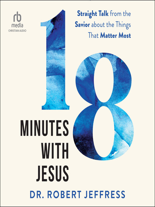 Title details for 18 Minutes with Jesus by Dr. Robert Jeffress - Available